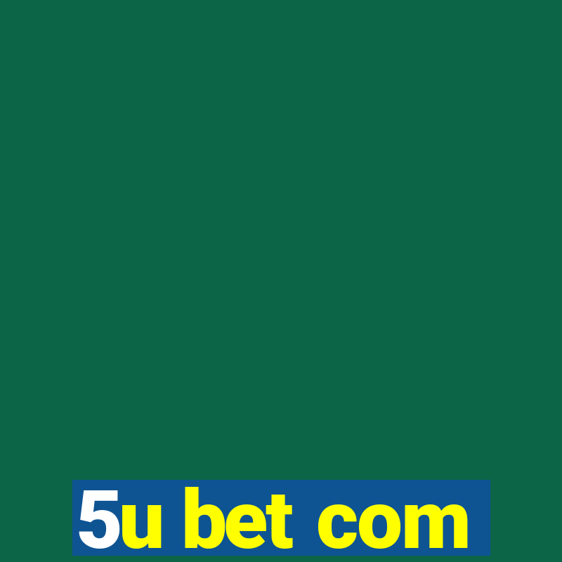 5u bet com